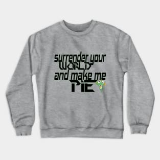 Make me pie! Crewneck Sweatshirt